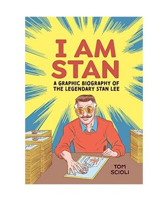 I Am Stan: A Graphic Biography of the Legendary Stan Lee: A Graphic Biography of