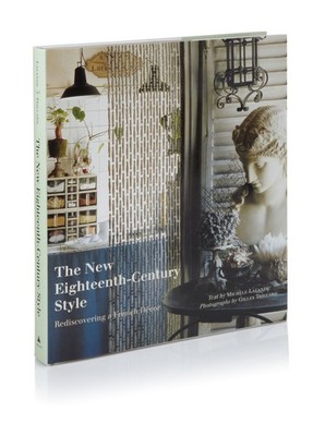 New Eighteenth-Century Style The: Rediscovering A French Decor
