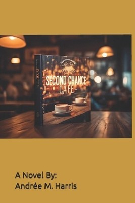 The Second Chance Cafe by Andr?e M. Harris Paperback Book