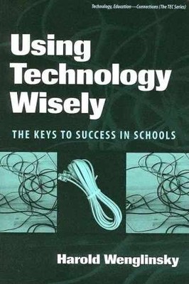 Using Technology Wisely: The Keys - Paperback, by Wenglinsky Harold - Very Good