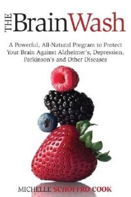 The Brain Wash: A Powerful, All-Natural Program to Protect Your Brain Aga - GOOD