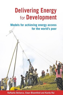 Delivering Energy for Development: Models for achieving energy access for the wo