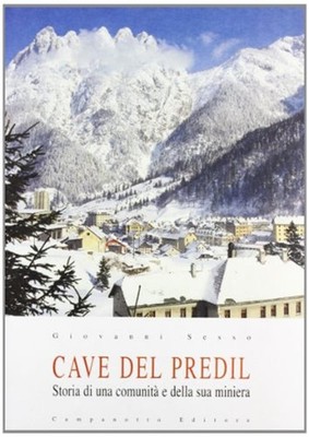 Cave del Predil. Geschichte einer Gemeinde und ihres Bergwerks - Geschlecht Johannes