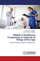 Ugochukwu O. Matthew (U. A.) | Mobile E-Healthcare Computing In Internet Of...