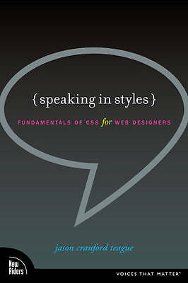 Speaking in Styles: Fundamentals of CSS for Web Designers (Voices That Matter) 