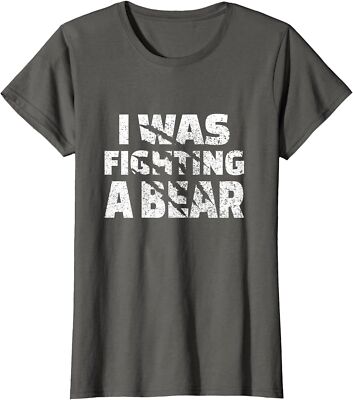 I Was Fighting A Bear Design with Bear Scratches Gift Ladies' Crewneck T-Shirt