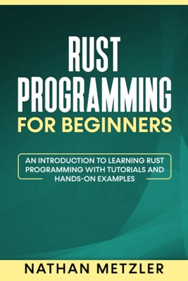 Rust Programming for Beginners: An Introduction to Learning Rust Programming ...