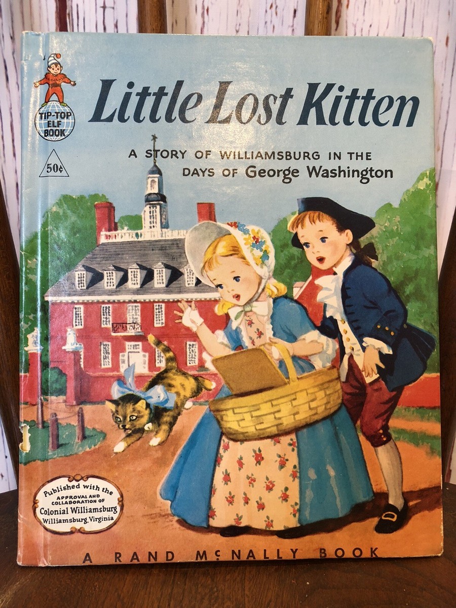 Vintage Little Lost Kitten Williamsburg Story Rand McNally 1956 Tip Top Elf  Book