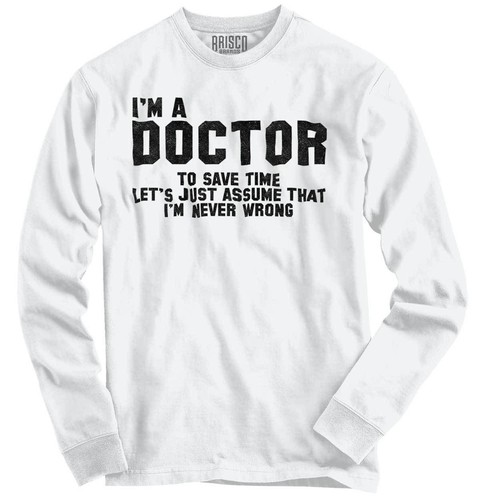 Doctor Never Wrong Funny Job Medical Gift Long Sleeve Tshirt for Men or Women - Picture 7 of 7