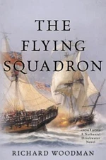 Flying Squadron (Nathaniel Drinkwater Novels), Woodman, Richard, 9781493066308