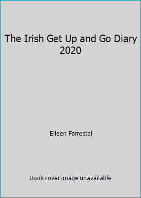 The Irish Get Up and Go Diary 2020 by Eileen Forrestal