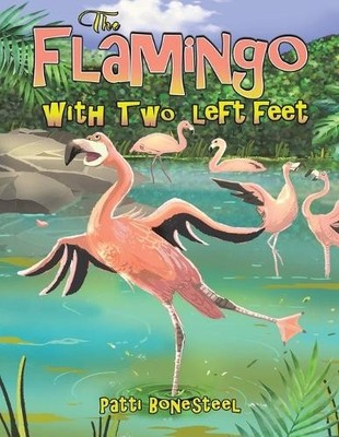 Patti Bonesteel The Flamingo with Two Left Feet (Taschenbuch)