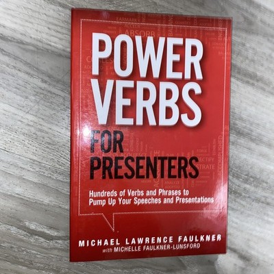 Power Verbs for Presenters : Hundreds of Verbs and Phrases to Pum