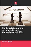 Alain A. Ndedi | ContribuiçãO Para O Surgimento Dos CamarõEs Até 2035 | Buch