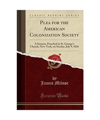 Plea for the American Colonization Society: A Sermon, Preached in St. George's C