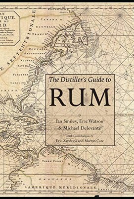 The Distiller's Guide to Rum, Delevante, Michael