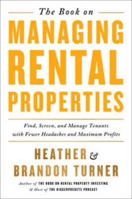 The Book on Managing Rental Properties: A Proven System for Finding, - VERY GOOD