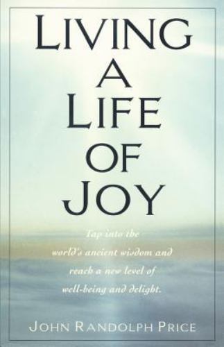 Living a Life of Joy: Tap into t- paperback, John Randolph Randol, 9780449911389