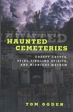 Haunted Cemeteries by Tom Ogden