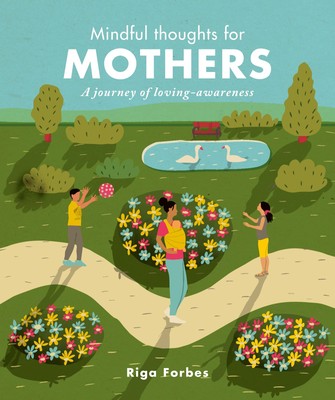 Mindful Thoughts for Mothers, Riga Forbes