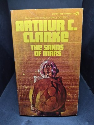The Sands of Mars: Arthur C. Clarke. Signet Book First Printing 1974