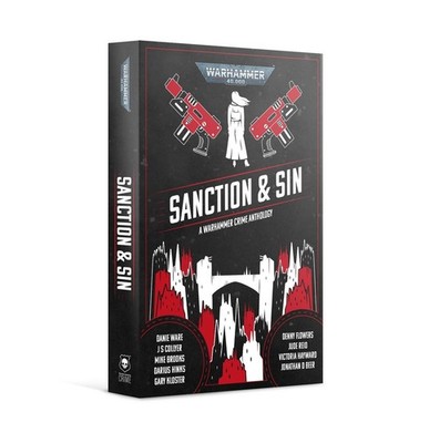 SANCTION & SIN - Warhammer Crime Anthology by WARE, BROOKS, HINKS, REID new