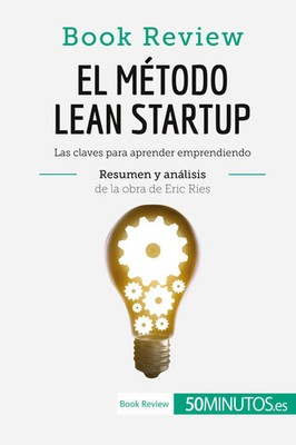 El método Lean Startup de Eric Ries (Book Review) 50minutos Taschenbuch Spanisch