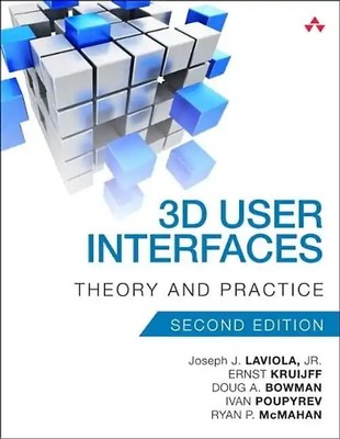 3D User Interfaces: Theory and Practice (Usability and HCI)
