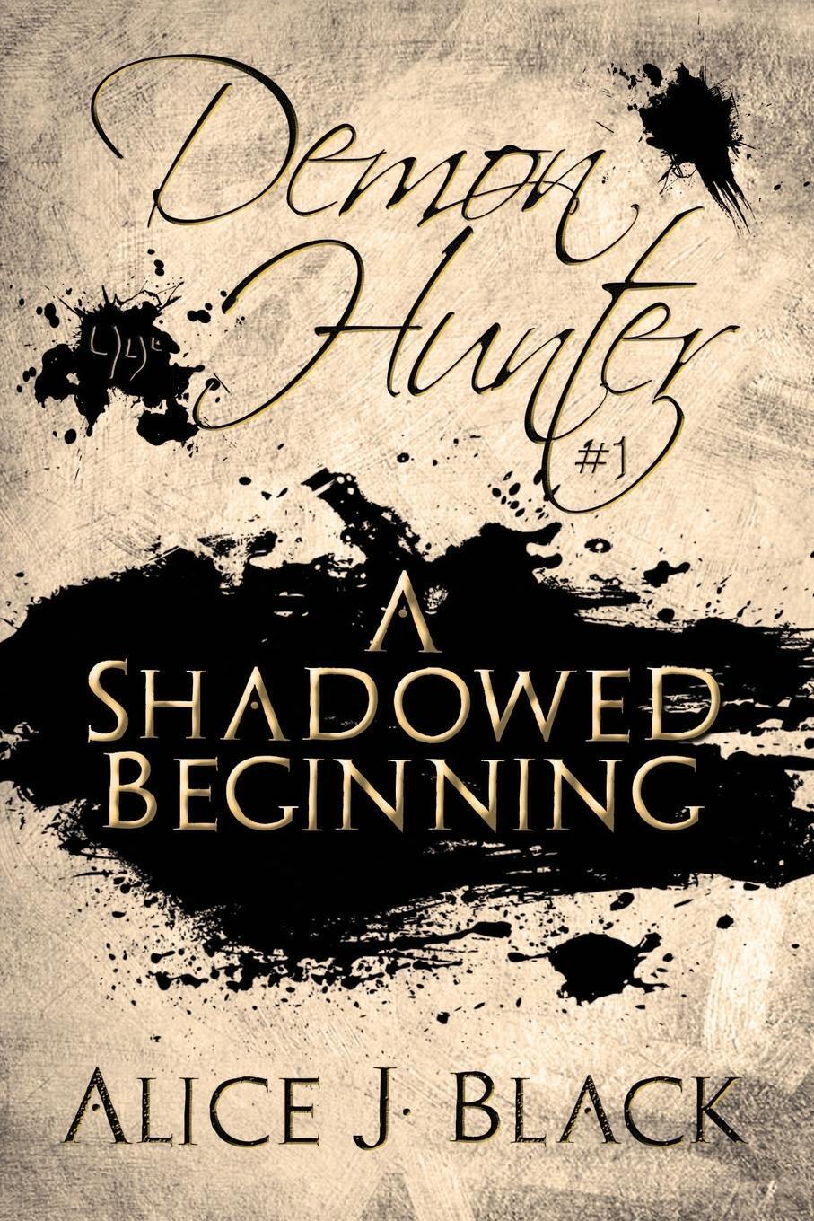 Thumbnail - Demon Hunter 1 A Shadowed Beginning Alice J. Black Taschenbuch