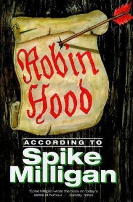 Robin Hood, According to Spike Milligan [SIGNED FIRST] by Spike Milligan