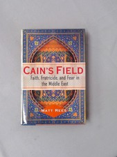 Cains Field: Faith, Fratricide, And Fear In The Middle East, Rees