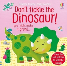 Don't Tickle the Dinosaur! (Touchy-Feely Sound Books) by Sam Taplin Book The