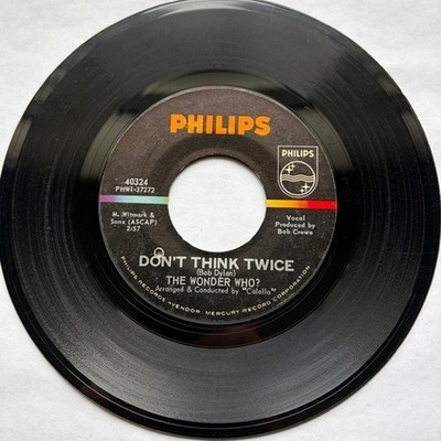 THE WONDER WHO?-PHILIPS 40324-DONT THINK TWICE-SASSY-45RPM-7'' 1965 POP ROCK VG+
