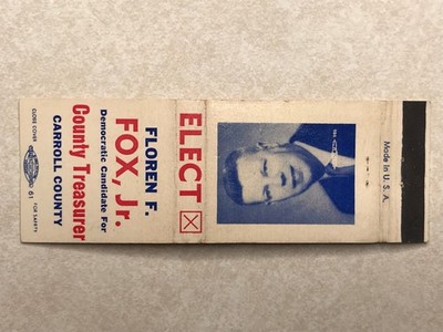 BD99 Matchbook Cover Elect Floren F. Fox Jr. County Treasurer Carroll Co. IL
