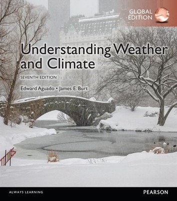 Understanding Weather & Climate, Global Edition Burt, James E.|Aguado, Edwar...