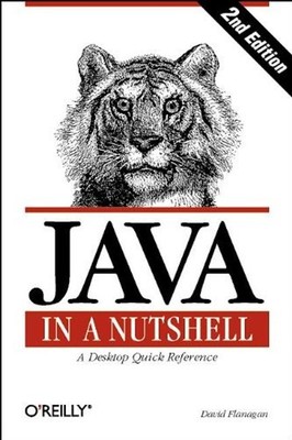 Java in a Nutshell : A Desktop Quick Reference for Java Programme