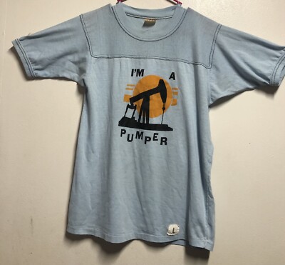 VINTAGE T PLUS TAG T SHIRT SINGLE STITCH IM A PUMPER OIL GAS