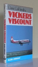 Vickers Viscount (Classic Civil Aircraft S.) - Wright, Alan J.