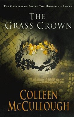 The Grass Crown (Masters of Rome, 2) - McCullough, Colleen