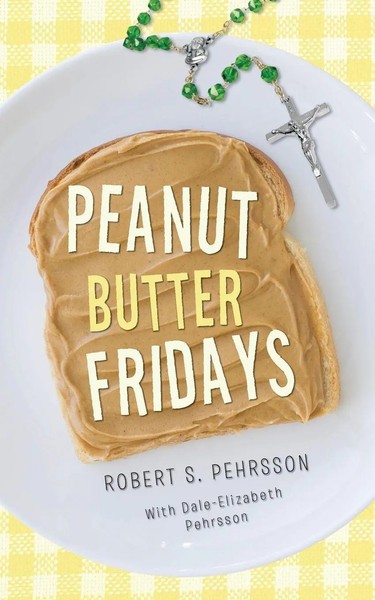 Robert S. Pehrsson | Peanut Butter Fridays | Taschenbuch | Englisch (2013)-image
