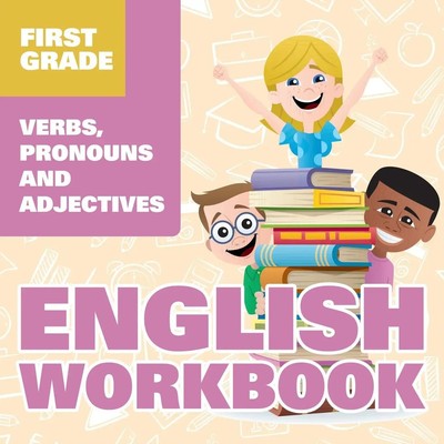 First Grade English Workbook Verbs, Pronouns and Adjectives Baby Taschenbuch