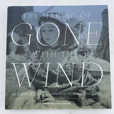 The Making Of Gone With The Wind By Steve Wilson - Hardcover