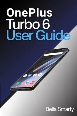 OnePlus Turbo 6 User Guide: A Clear, Practical Guide to OxygenOS Setup, Performa