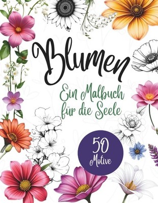Malbuch Blumen für Erwachsene, 50 Motive, exotisch & heimisch, Entspannung