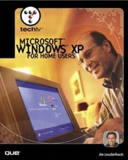 Tech TV Microsoft Windows XP For Home Users by Jim Louderback and Mike Miller 