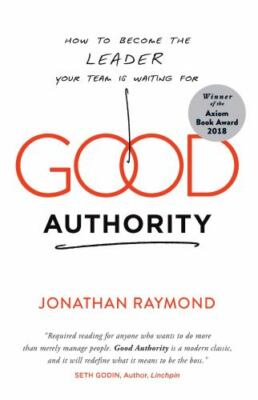 Good Authority: How to Become t- 9781940858777, Jonathan Raymond, paperback, new