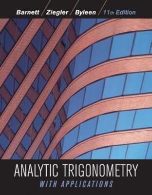 Analytic Trigonometry with Applications by Raymond A. Barnett: Used
