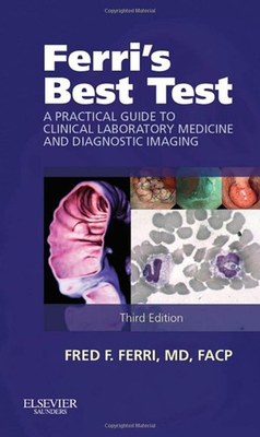 #ad Ferri#x27;s Best Test: A Practical Guide to Clinical Laboratory Medicine and Dia... $6.97