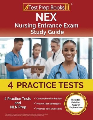 NEX Nursing Entrance Exam Study Guide: 4 Practice Tests and NLN Prep [Includes D