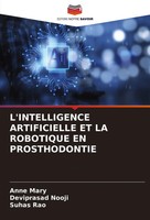 Anne Mary (U. A.) | L'intelligence Artificielle ET LA Robotique EN Prosthodontie